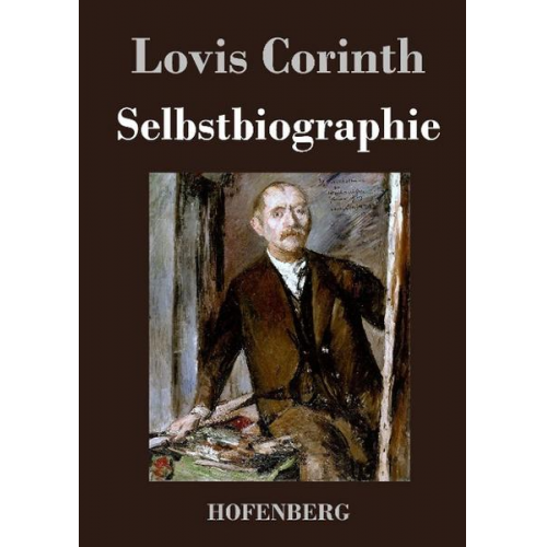 Lovis Corinth - Selbstbiographie