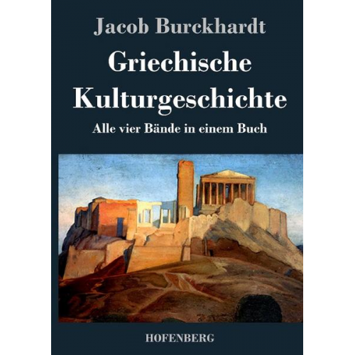 Jacob Burckhardt - Griechische Kulturgeschichte