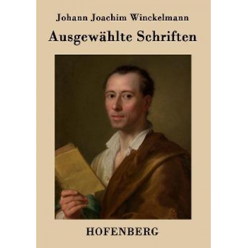 Johann Joachim Winckelmann - Ausgewählte Schriften