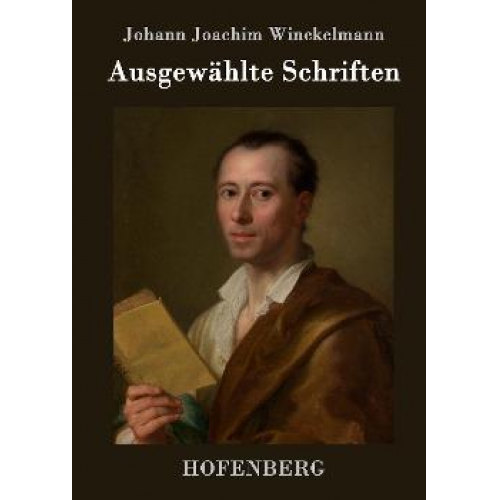 Johann Joachim Winckelmann - Ausgewählte Schriften