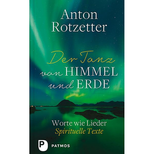 Anton Rotzetter & Adrian (Hrsg) Holderergger - Der Tanz von Himmel und Erde