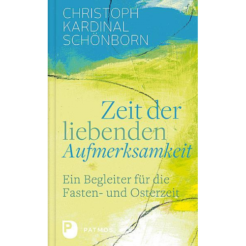 Christoph Kardinal Schönborn & Hubert Philipp Weber (Hrsg) - Zeit der liebenden Aufmerksamkeit