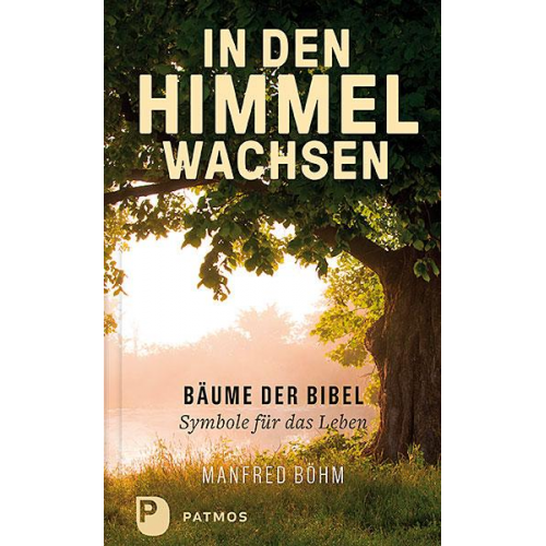 Manfred Böhm - In den Himmel wachsen