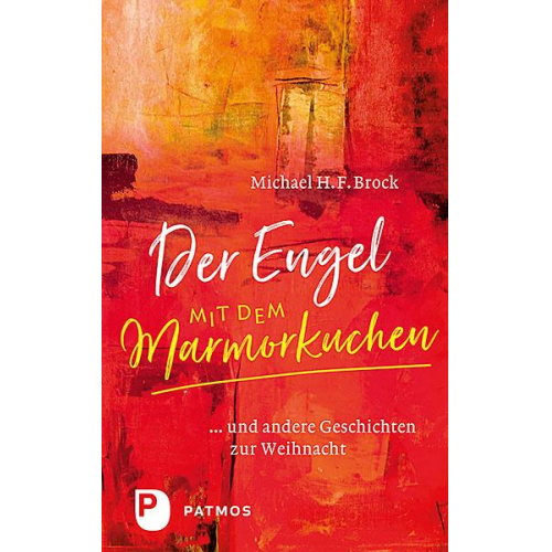 Michael H. F. Brock - Der Engel mit dem Marmorkuchen