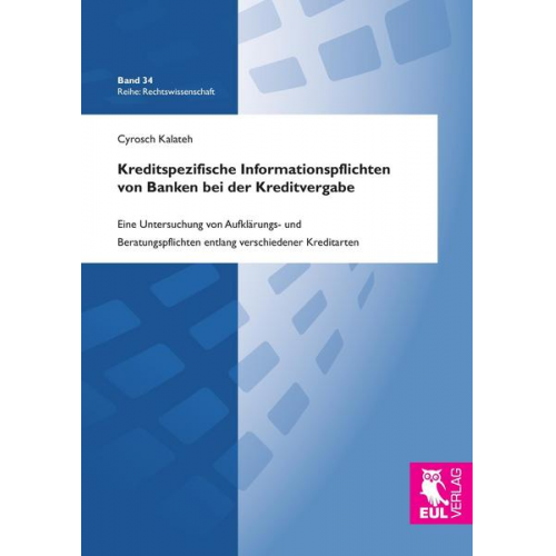 Cyrosch Kalateh - Kreditspezifische Informationspflichten von Banken bei der Kreditvergabe