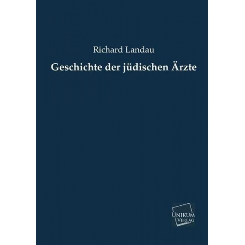 Richard Landau - Geschichte der jüdischen Ärzte