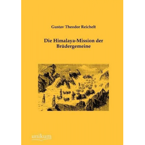 Gustav Theodor Reichelt - Die Himalaya-Mission der Brüdergemeine