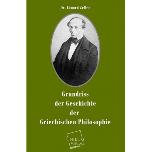 Eduard Zeller - Grundriss der Geschichte der griechischen Philosophie