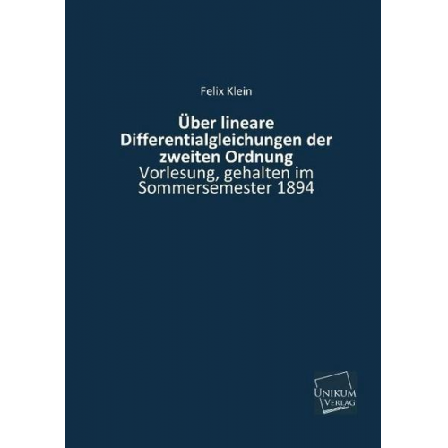 Felix Klein - Über lineare Differentialgleichungen der zweiten Ordnung