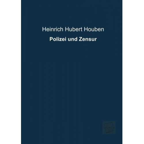 Heinrich Hubert Houben - Polizei und Zensur