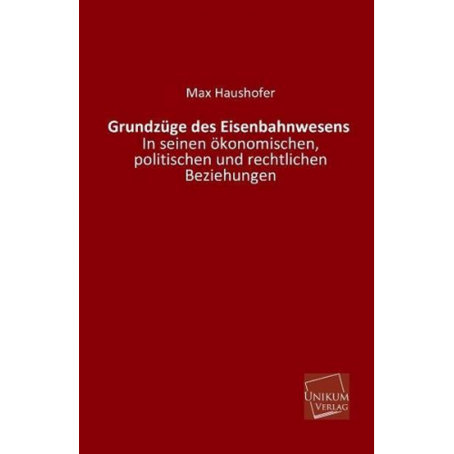 Max Haushofer - Grundzüge des Eisenbahnwesens