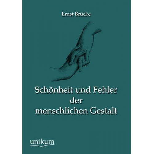 Ernst Brücke - Schönheit und Fehler der menschlichen Gestalt