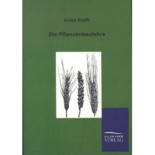 Guido Krafft - Die Pflanzenbaulehre