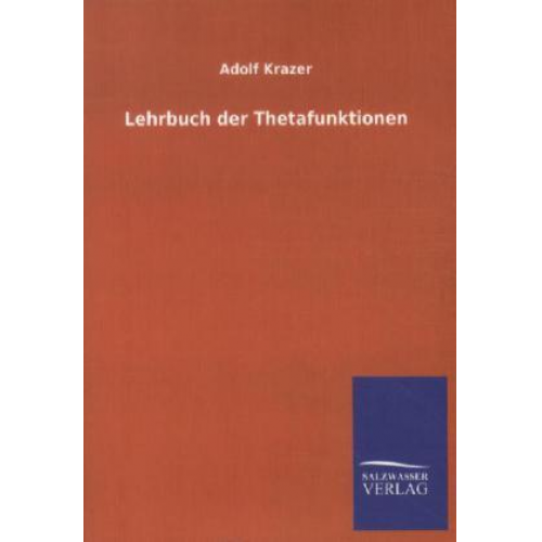 Adolf Krazer - Lehrbuch der Thetafunktionen