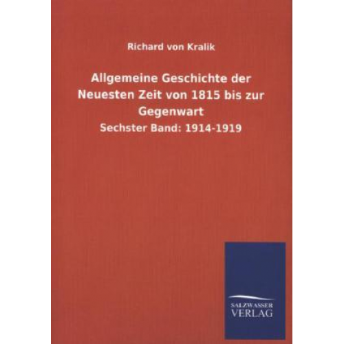 Richard Kralik - Allgemeine Geschichte der Neuesten Zeit von 1815 bis zur Gegenwart