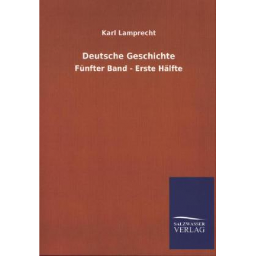 Karl Lamprecht - Deutsche Geschichte