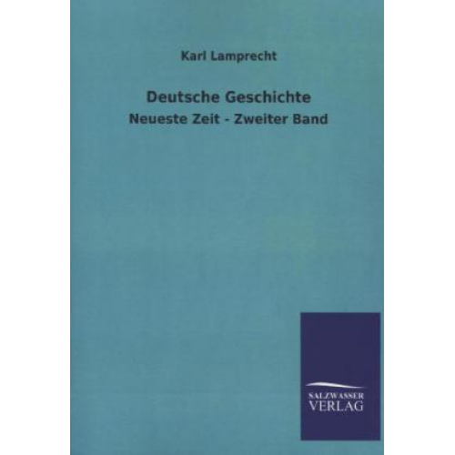 Karl Lamprecht - Deutsche Geschichte