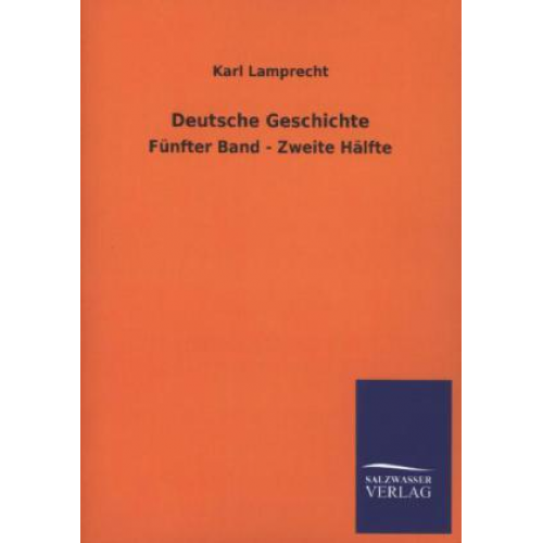 Karl Lamprecht - Deutsche Geschichte