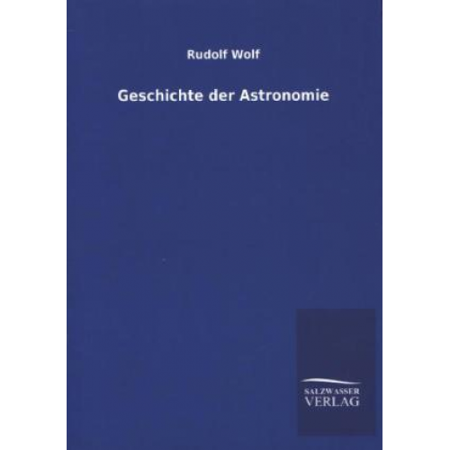 Rudolf Wolf - Geschichte der Astronomie