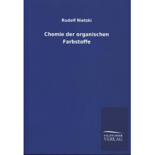 Rudolf Nietzki - Chemie der organischen Farbstoffe