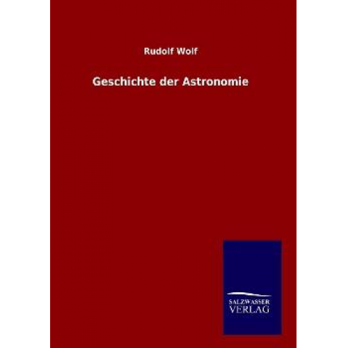 Rudolf Wolf - Geschichte der Astronomie