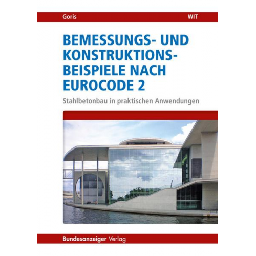 Alfons Goris - Bemessungs- und Konstruktionsbeispiele nach Eurocode 2