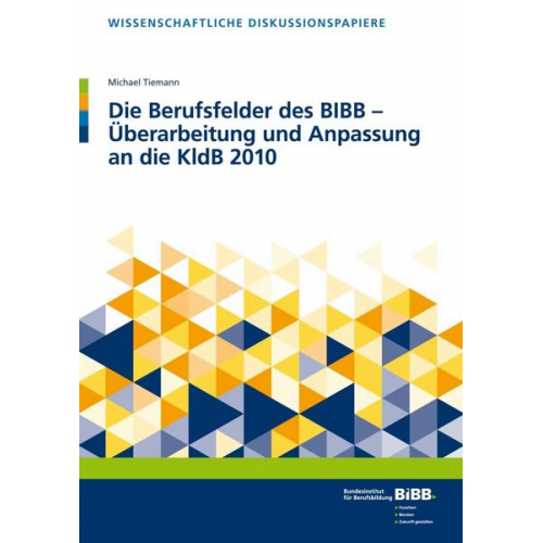 Michael Tiemann - Die Berufsfelder des BIBB – Überarbeitung und Anpassung an die KldB 2010