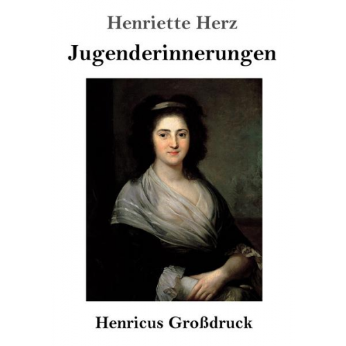 Henriette Herz - Jugenderinnerungen (Großdruck)