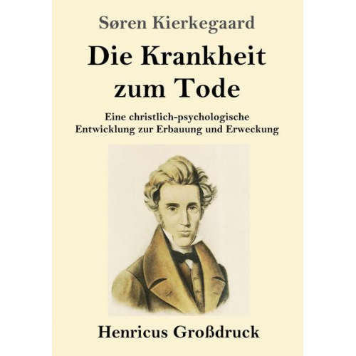 Sören Kierkegaard - Die Krankheit zum Tode (Großdruck)