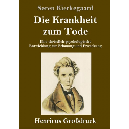 Sören Kierkegaard - Die Krankheit zum Tode (Großdruck)