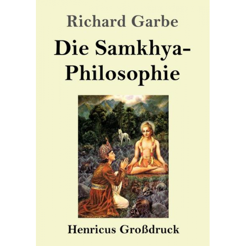 Richard Garbe - Die Samkhya-Philosophie (Großdruck)