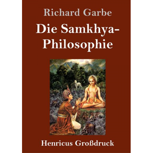 Richard Garbe - Die Samkhya-Philosophie (Großdruck)