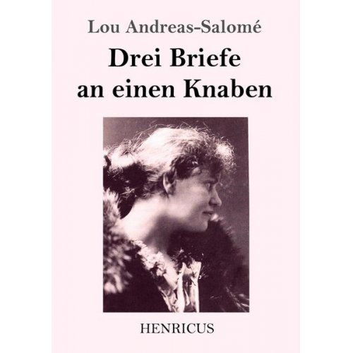 Lou Andreas-Salome - Drei Briefe an einen Knaben