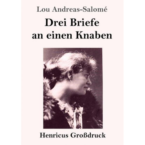 Lou Andreas-Salome - Drei Briefe an einen Knaben (Großdruck)