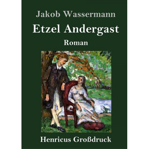 Jakob Wassermann - Etzel Andergast (Großdruck)