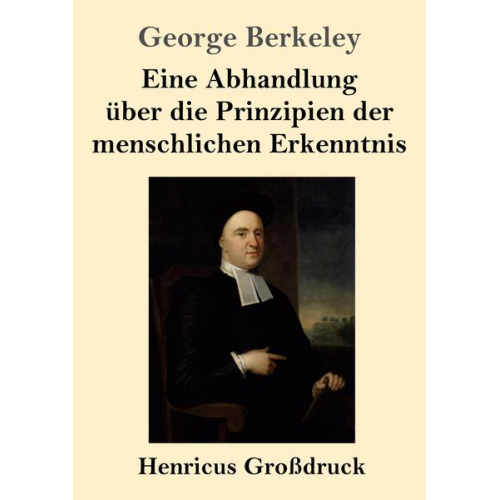 George Berkeley - Eine Abhandlung über die Prinzipien der menschlichen Erkenntnis (Großdruck)