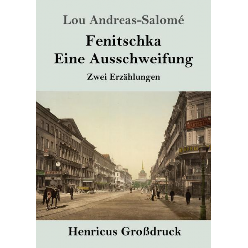 Lou Andreas-Salome - Fenitschka / Eine Ausschweifung (Großdruck)