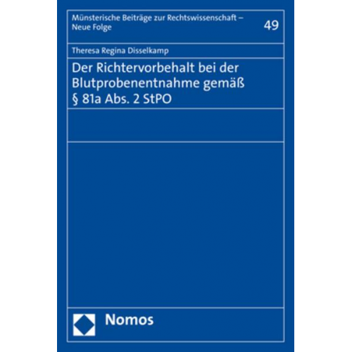 Theresa Regina Disselkamp - Der Richtervorbehalt bei der Blutprobenentnahme gemäß § 81a Abs. 2 StPO