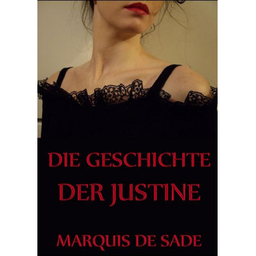 Marquis de Sade - Die Geschichte der Justine