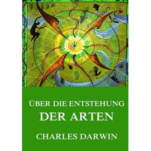 Charles Darwin - Über die Entstehung der Arten