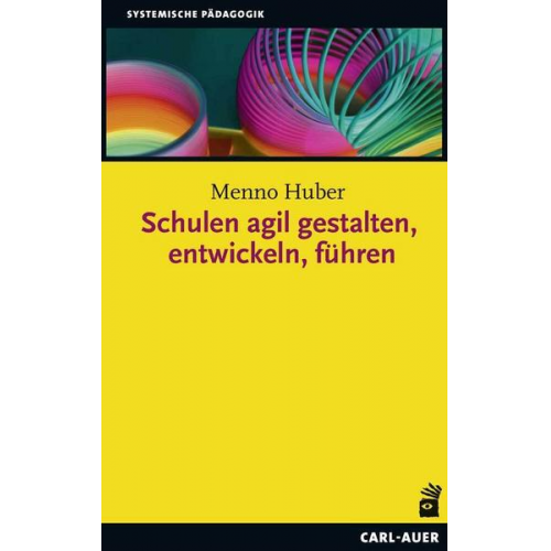 Menno Huber - Schulen agil gestalten, entwickeln, führen