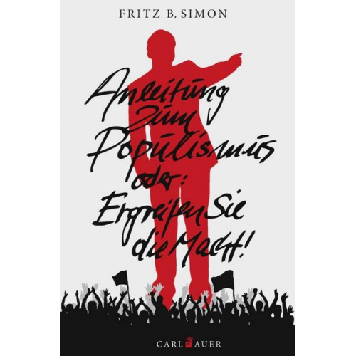 Fritz B. Simon - Anleitung zum Populismus