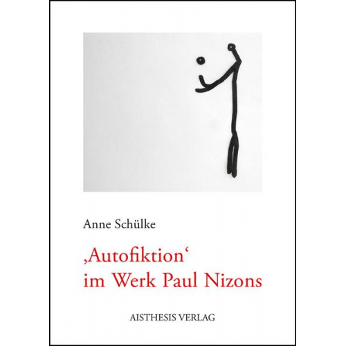 Anne Schülke - Autofiktion im Werk Paul Nizons