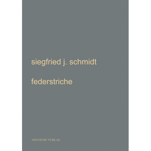 Siegfried J. Schmidt - Federstriche