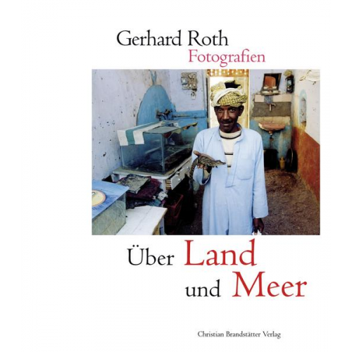 Gerhard Roth - Über Land und Meer