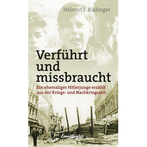 Helmut J. Kislinger - Verführt und missbraucht