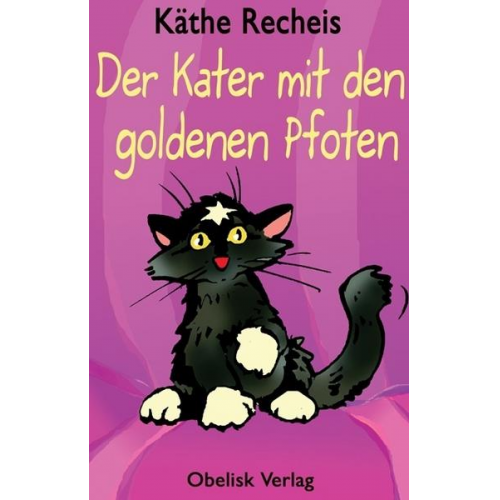 Käthe Recheis - Der Kater mit den goldenen Pfoten