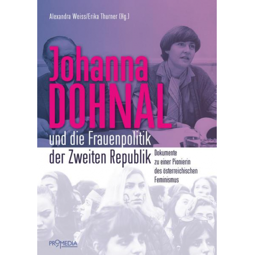 Alexandra Weiss & Erika Thurner - Johanna Dohnal und die Frauenpolitik der Zweiten Republik