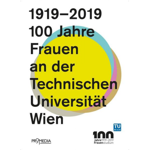 1919-2019: 100 Jahre Frauen an der Technischen Universität Wien