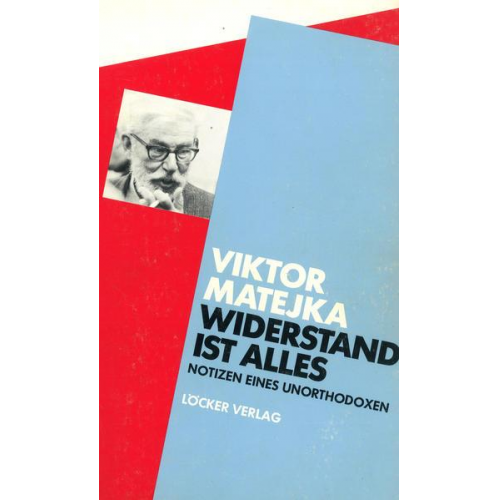 Viktor Matejka - Widerstand ist alles